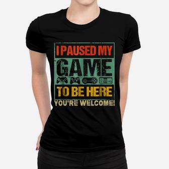 I Paused My Game To Be Here Funny Gamers Men Boys Teens Gift Women T-shirt | Crazezy DE