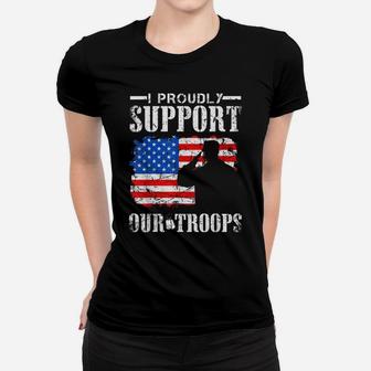 I Proudly Support Our Troops Veteran Gift Women T-shirt | Crazezy