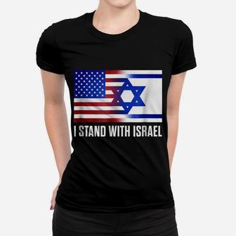I Stand With Israel Patriotic T Shirt Usa And Israel Flag Women T-shirt | Crazezy