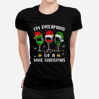 I'm Dreaming Of Wine Christmas Wine Drinking Lover Xmas Gift Women T-shirt | Crazezy AU