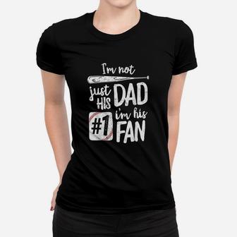 Im Not Just His Dad Im His 1 Fan Baseball Women T-shirt | Crazezy DE