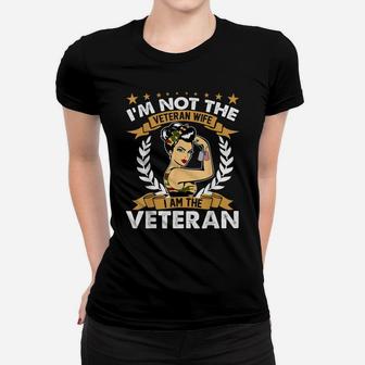 I'm Not The Veteran's Wife I Am The Veteran Veterans Gifts Women T-shirt | Crazezy UK
