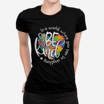In A World Where You Can Be Anything Be Kind - Kindness Women T-shirt | Crazezy DE