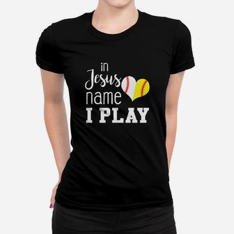 In Jesus Name I Play Baseball Softball Women T-shirt | Crazezy