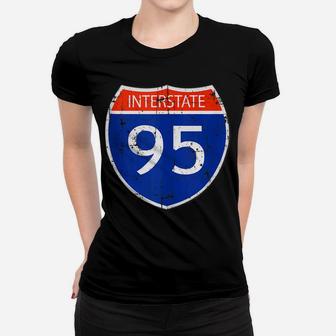 Interstate 95 Road Street Sign Funny Sarcastic Distressed Women T-shirt | Crazezy CA
