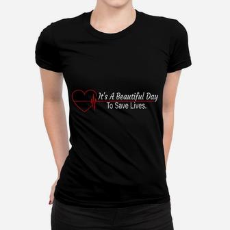 It's A Beautiful Day To Save Lives Nurse Rn Lpn Cna Gifts Women T-shirt | Crazezy UK