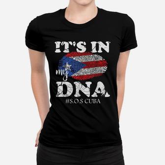 It's In My DNA SOS Free Cuba Flag Cuban Pride Men Women Women T-shirt | Crazezy