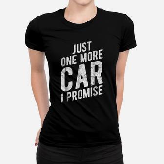 Just One More Car I Promise - Gear Head Tee Women T-shirt | Crazezy