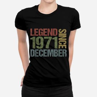 Legend Since December 1971 49Th Birthday 49 Years Old Gifts Women T-shirt | Crazezy