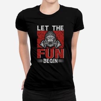 Let The Fun Begin Funny Workout For Gymer Ladies Tee | Crazezy