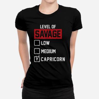Level Of Savage Low Medium Capricorn Shirt Gift Novelty Women T-shirt | Crazezy