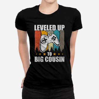Leveled Up To Big Cousin Funny Video Gamer Gaming Gift Women T-shirt | Crazezy