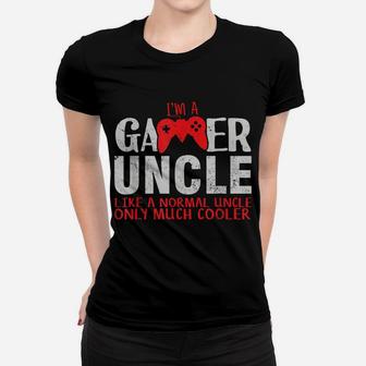 Like A Normal Uncle Only Cooler Gamer Uncle Women T-shirt | Crazezy