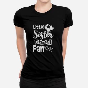 Little Sister Biggest Fan Soccer Sister Women T-shirt | Crazezy UK