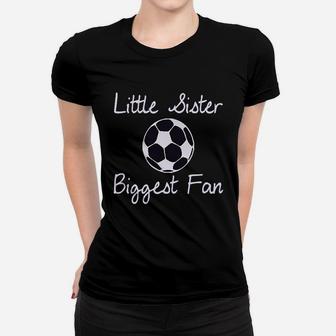 Little Sister Biggest Fun Style A Soccer Women T-shirt | Crazezy