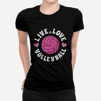 Live Love Volleyball For Volleyball Fan Women T-shirt | Crazezy