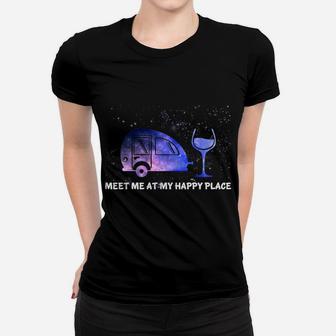 Meet Me At My Happy Place Funny Camping Wine Women T-shirt | Crazezy UK
