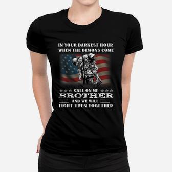 Mens In Your Darkest Hour When The Demons Come Call On Me Brother Women T-shirt | Crazezy