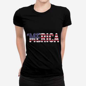 'Merica - Patriotic Flag Usa United States America Novelty Women T-shirt | Crazezy