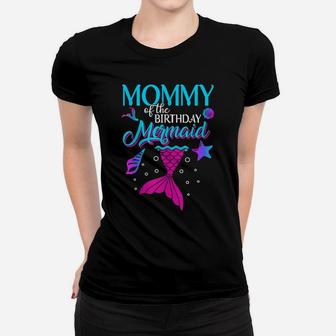 Mommy Of The Birthday Mermaid Matching Family Women T-shirt | Crazezy