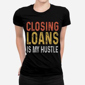Mortgage Loan Officer Gifts Underwriting Loans Women T-shirt | Crazezy