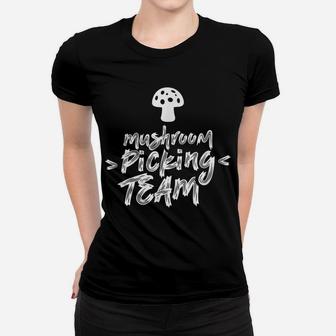 Mushroom Picking Team Mushrooms Collecting Women T-shirt | Crazezy