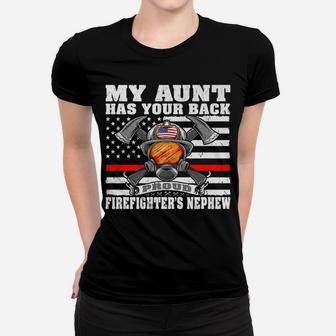 My Aunt Has Your Back Proud Firefighter Nephew Family Gift Women T-shirt | Crazezy