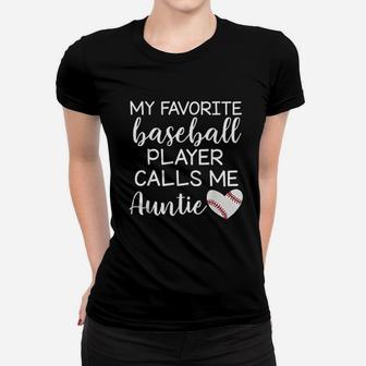 My Favorite Baseball Player Calls Me Auntie Women T-shirt | Crazezy AU