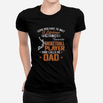 My Favorite Basketball Player Calls Me Dad Gift Women T-shirt | Crazezy DE
