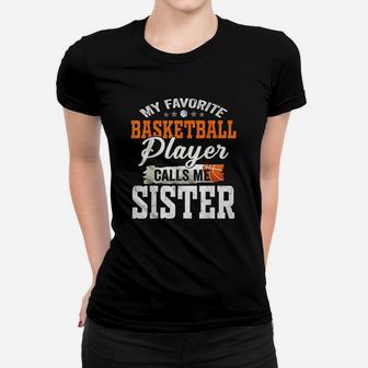 My Favorite Basketball Player Calls Me Sister Women T-shirt | Crazezy AU