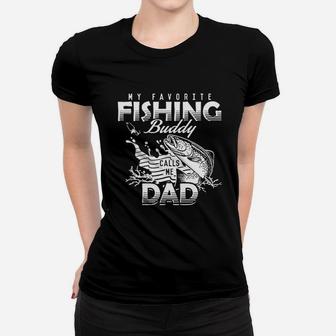 My Favorite Fishing Buddy Call Me Dad Women T-shirt | Crazezy