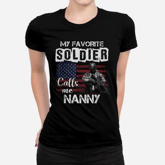 My Favorite Soldier Calls Me Nanny Army Veteran Tee Women T-shirt | Crazezy UK