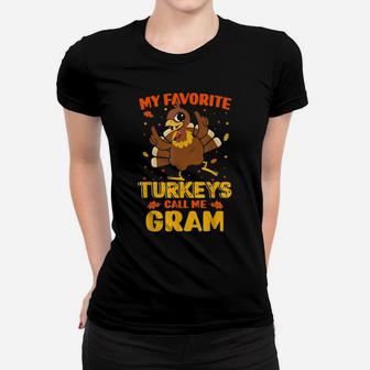 My Favorite Turkeys Call Me Gram Funny Matching Thanksgiving Women T-shirt | Crazezy
