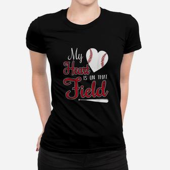 My Heart Is On That Field Baseball Design For Mom Women T-shirt | Crazezy CA