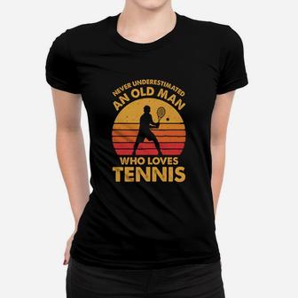 Never Underestimated An Old Man Funny Vintage Tennis Gift Women T-shirt | Crazezy