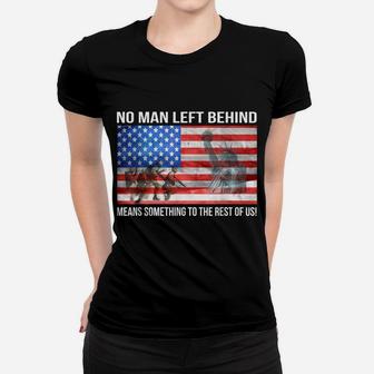 No Man Left Behind Means Something To The Rest Of Us Veteran Women T-shirt | Crazezy DE
