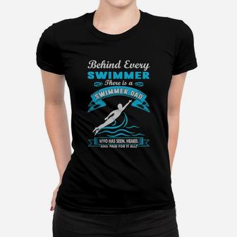 Noel Behind Every Swimmer There Is A Swimmer Dad Tshirt Women T-shirt | Crazezy