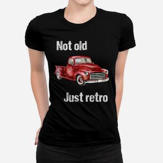 Not Old Just Retro Fun Vintage Red Pick Up Truck Tee Shirt Women T-shirt | Crazezy DE