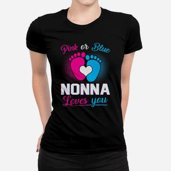 Pink Or Blue Nonna Loves You T Shirt Baby Gender Reveal Gift Women T-shirt | Crazezy UK
