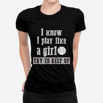 Play Like A Girl Softball Team Funny Women T-shirt | Crazezy