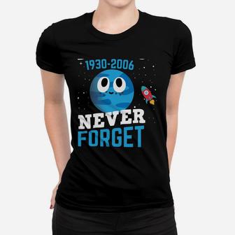 Pluto Never Forget Hoodie Astronomy Space Science Geek Gift Women T-shirt | Crazezy AU