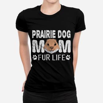 Prairie Dog Mom Fur Life Mother's Day Cute Pun Gift Women T-shirt | Crazezy