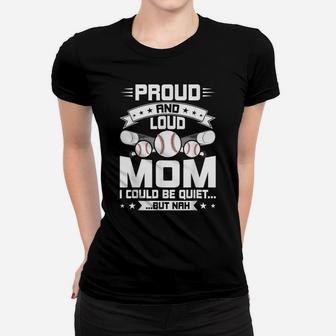 Proud And Loud Mom Baseball Lover Mom Gift Women T-shirt | Crazezy UK