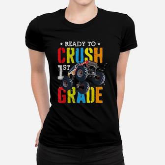 Ready To Crush 1St Grade Monster Truck Boys Back To School Women T-shirt | Crazezy