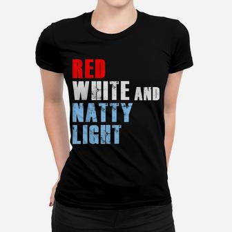 Red White & Natty-Light For Mens Womens 4Th Of July Women T-shirt | Crazezy