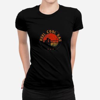 Retro Reel Cool Dad Fishing Daddy Vintage Fathers Day Gift Women T-shirt | Crazezy CA