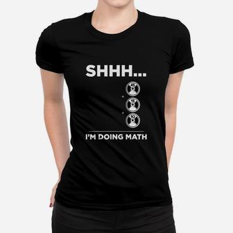 Shhh I Am Doing Math Gym Fitness Math Funny Weightlifting Women T-shirt | Crazezy
