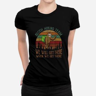 Sloth Hiking Team We Will Get There Funny Hiking Women T-shirt | Crazezy UK