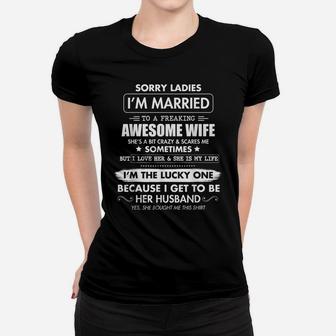 Sorry Ladies I'm Married To A Freaking Awesome Wife Tshirt Women T-shirt | Crazezy