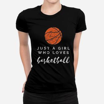 Sports Lover Just A Girl Who Loves Basketball Player Gift Women T-shirt | Crazezy AU